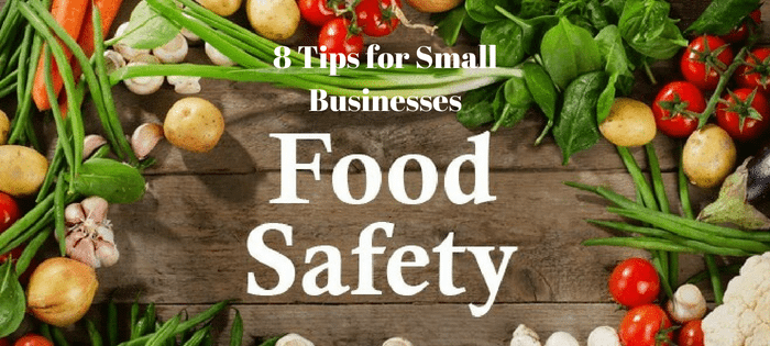 8 food safety tips for small businesses