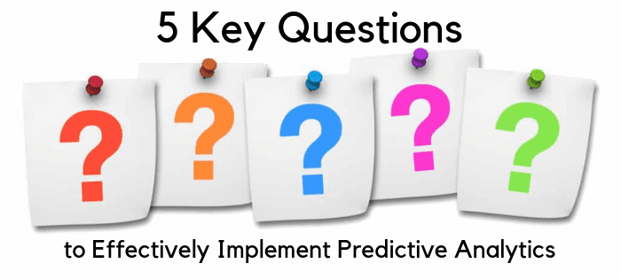 5 key questions predictive analytics