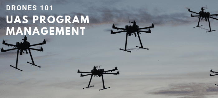 Drones 101 UAS Program Management