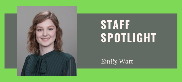 Staff Spotlight Emily Watt