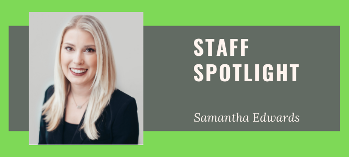 Staff Spotlight Samantha Edwards