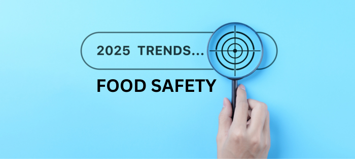 Food Safety 2025 Trends