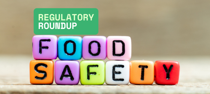 food safety regulatory roundup
